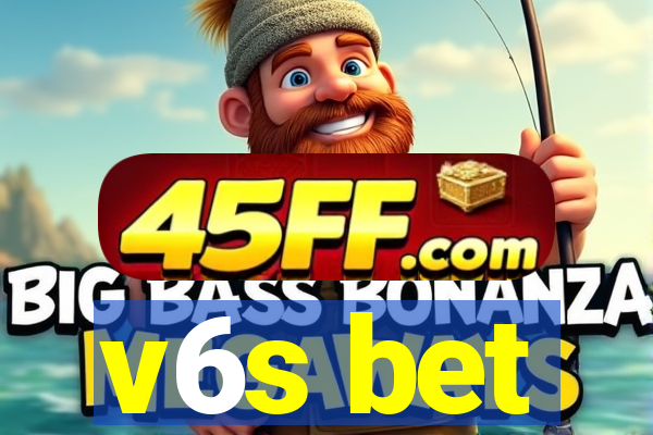 v6s bet